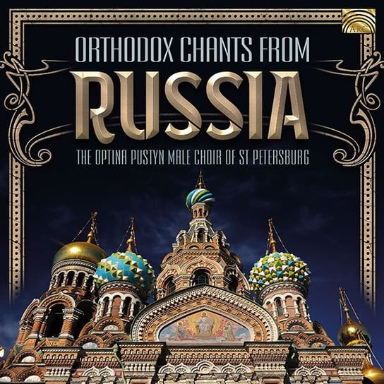 Orthodox Chants From Russia The Optina Pustyn Male Choir of St. Petersburg