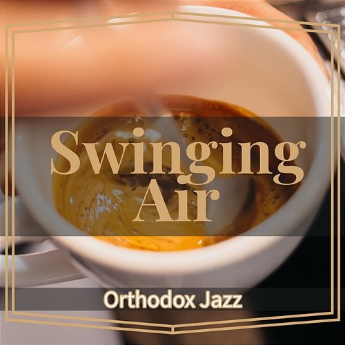 Orthodox Jazz Swinging Air