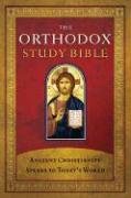 Orthodox Study Bible-OE-With Some NKJV: Ancient Christianity Speaks to Today's World Nelson Thomas