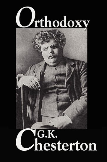 Orthodoxy Chesterton G. K.