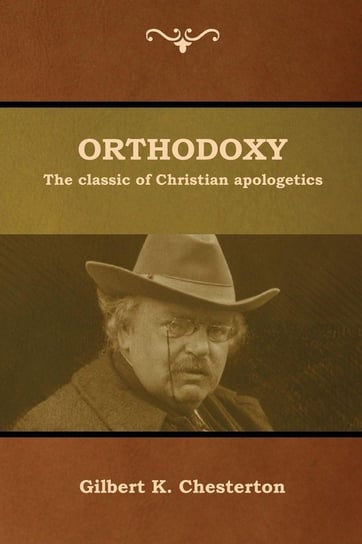 Orthodoxy Chesterton Gilbert K.