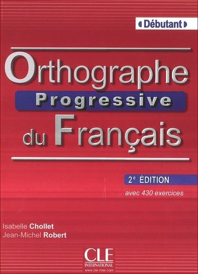 Orthographe Progressive du Francais Debutant + CD Chollet Isabelle, Robert Jean-Michel