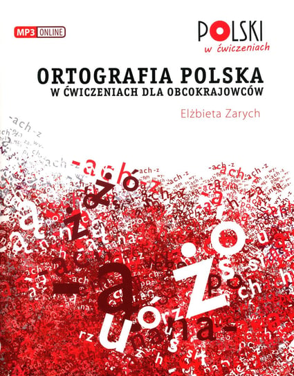 Ortografia polska w ćwiczeniach dla obcokrajowców Zarych Elżbieta