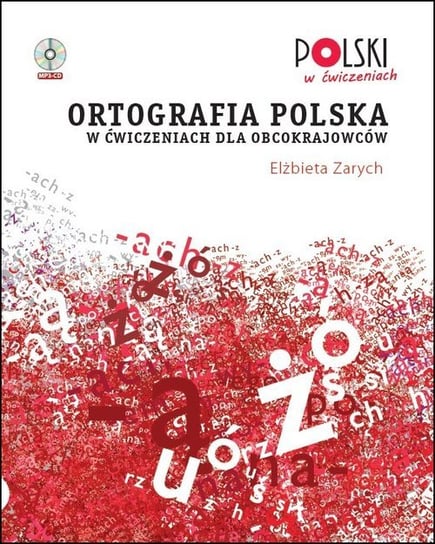 Ortografia polska w ćwiczeniach dla obcokrajowców + CD Zarych Elżbieta