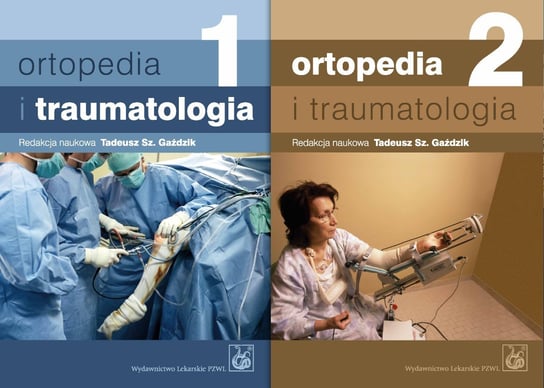 Ortopedia i traumatologia. Tom 1-2 Gaździk Tadeusz Sz.