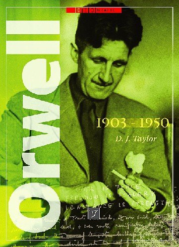 Orwell 1903-1950 Taylor D.J.