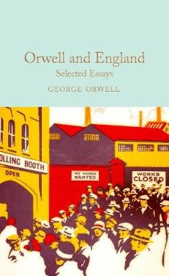 Orwell and England: Selected Essays Orwell George