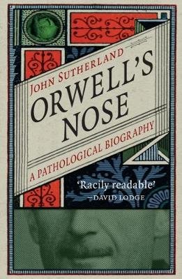Orwell's Nose Sutherland John