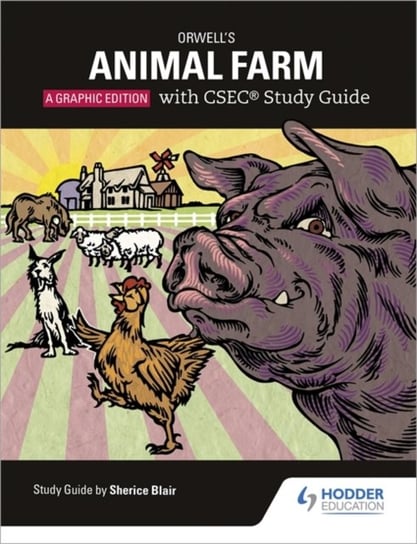 Orwells Animal Farm: The Graphic Edition with CSEC Study Guide Sherice Blair, Phil Page