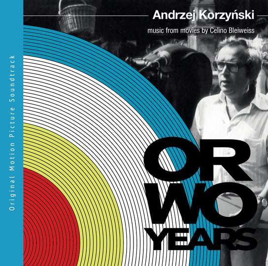 Orwo Years. Music from Movies By Celino Bleiweiss Korzyński Andrzej