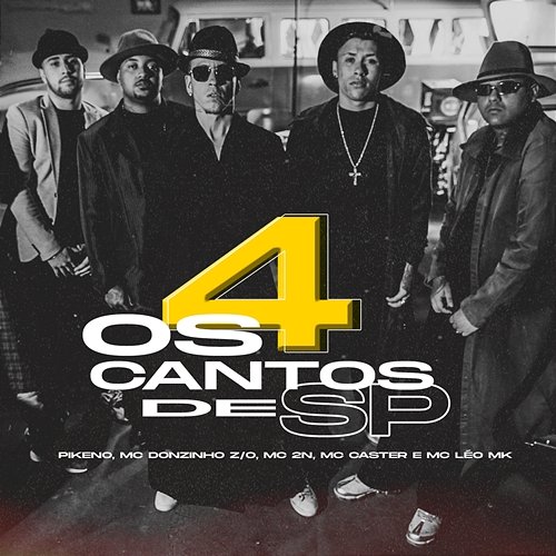 Os 4 Cantos de SP Pikeno, MC Donzinho Z, O, MC 2N feat. MC Caster, MC Léo MK
