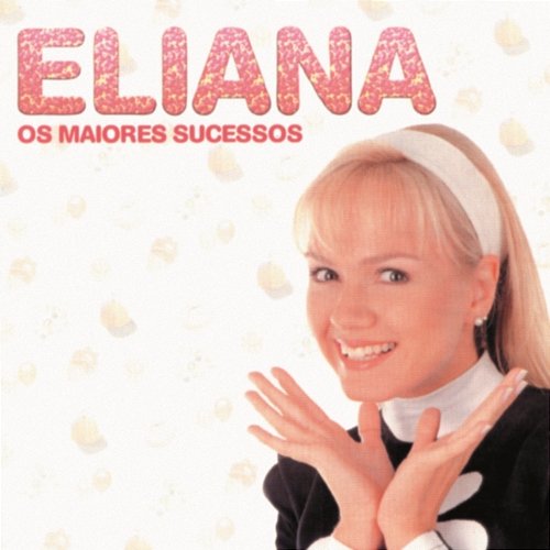 Os Maiores Sucessos de Eliana Eliana