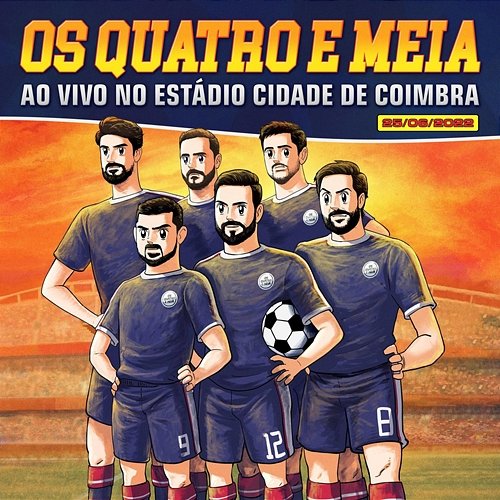 Os Quatro e Meia - Ao Vivo no Estádio Cidade de Coimbra Os Quatro e Meia