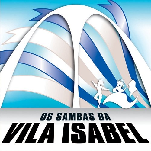 Os Sambas Da Vila Isabel Vila Isabel