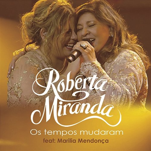 Os Tempos Mudaram Roberta Miranda feat. Marília Mendonça