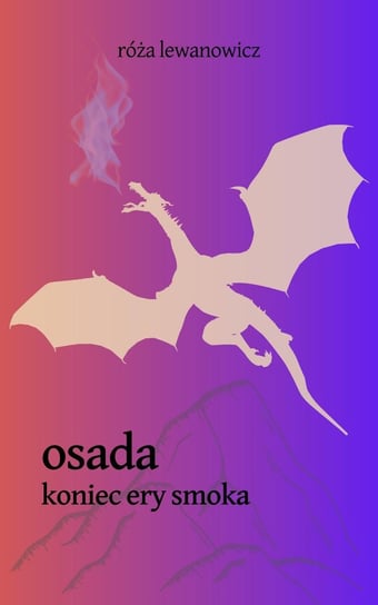 Osada. Koniec Ery Smoka - ebook epub Lewanowicz Róża