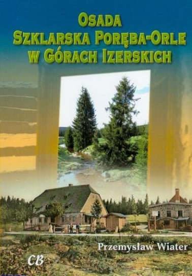 Osada Szklarska Poręba Orle w Górach Izerskich Wiater Przemysław