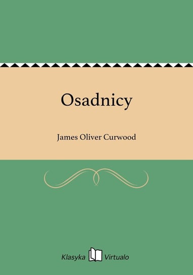 Osadnicy Curwood James Oliver