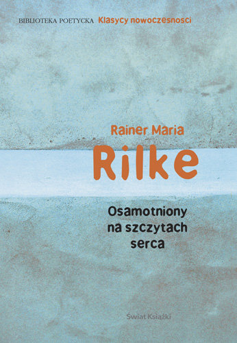 Osamotniony na szczytach serca Rilke Rainer Maria