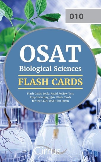 OSAT Biological Sciences Flash Cards Book 2019-2020 Cirrus Teacher Certification Exam Team