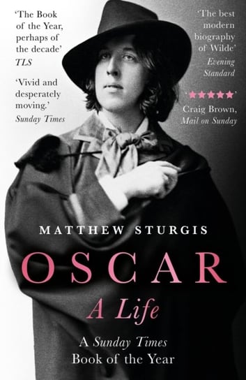 Oscar: A Life Matthew Sturgis