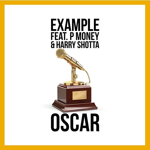 Oscar Example feat. Harry Shotta, P Money