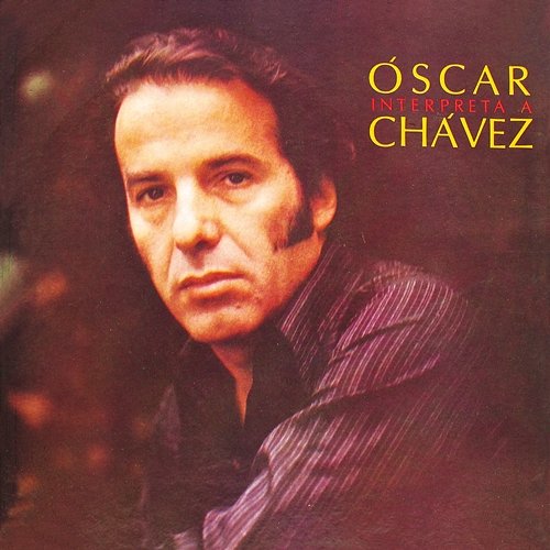 Óscar Interpreta A Chávez Óscar Chávez