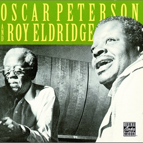 Oscar Peterson & Roy Eldridge Oscar Peterson, Roy Eldridge