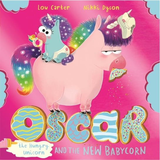 Oscar the Hungry Unicorn and the New Babycorn Carter Lou