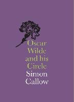 Oscar Wilde and His Circle Callow Simon