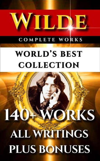 Oscar Wilde Complete Works – World’s Best Collection Frank Harris, Alfred Douglas, Wilde Oscar