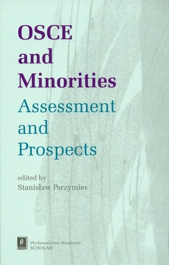 OSCE and Minorities Assessment and Prospects Parzymies Stanisław