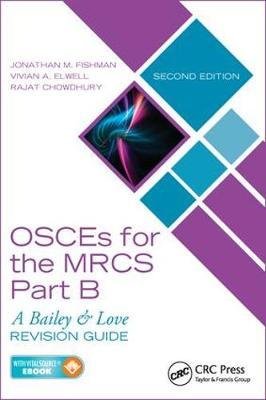 OSCEs for the MRCS Part B Fishman Jonathan M., Elwell Vivian A., Chowdhury Rajat