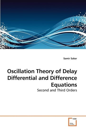 Oscillation Theory of Delay Differential and Difference Equations Saker Samir