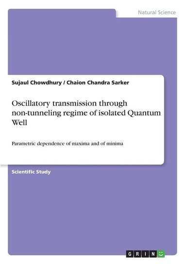 Oscillatory transmission through non-tunneling regime of isolated Quantum Well Chowdhury Sujaul