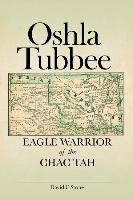 Oshla Tubbee: Eagle Warrior of the Chac Tah Stone David C.