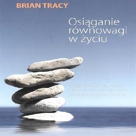 Osiąganie równowagi w życiu Tracy Brian