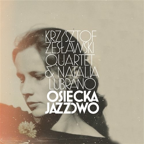 Damą Być Krzysztof Żesławski Quartet, Natalia Lubrano