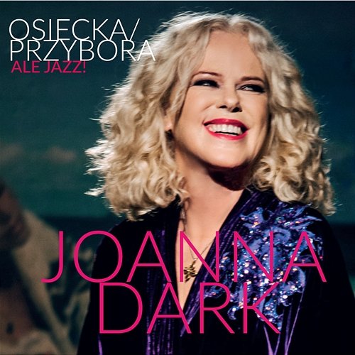 Osiecka/Przybora: Ale Jazz! Joanna Dark