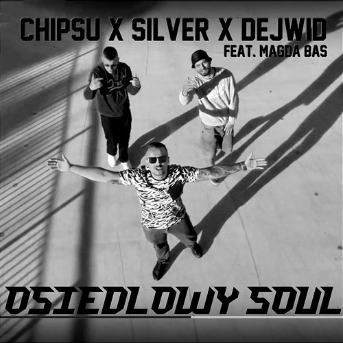 Osiedlowy soul Chipsu, Silver, Dejwid feat. Magda Baś