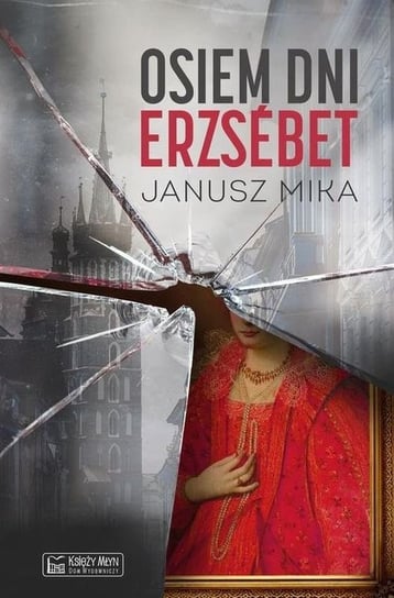 Osiem dni Erzsebet Mika Janusz