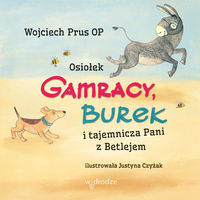 Osiołek Gamracy, Burek i tajemnicza Pani z Betlejem Prus Wojciech