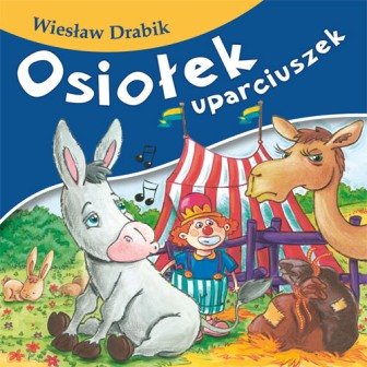 Osiołek uparciuszek Drabik Wiesław