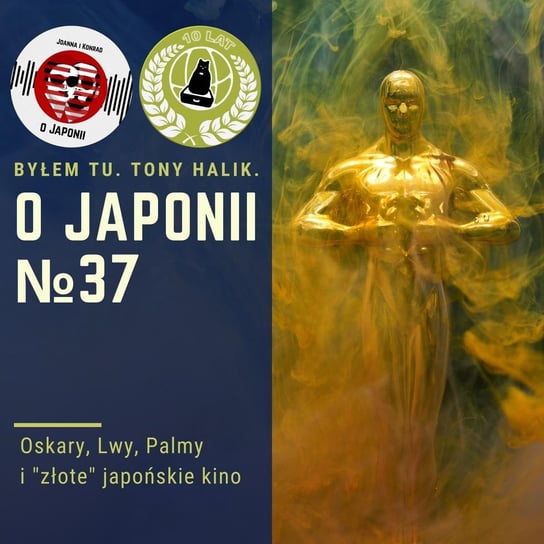 Oskary, Lwy, Palmy i "złote" japońskie kino - O Japonii - podcast Rzentarzewski Konrad, Sokołowska Joanna