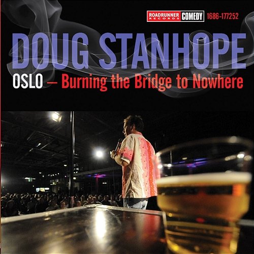 Oslo: Burning The Bridge To Nowhere Doug Stanhope