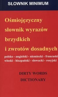 Ośmiojęzyczny Słownik Wyrazów Brzydkich i Zwrotów Dosadnych Palusiński Robert