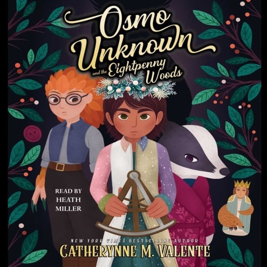 Osmo Unknown and the Eightpenny Woods Valente Catherynne M.