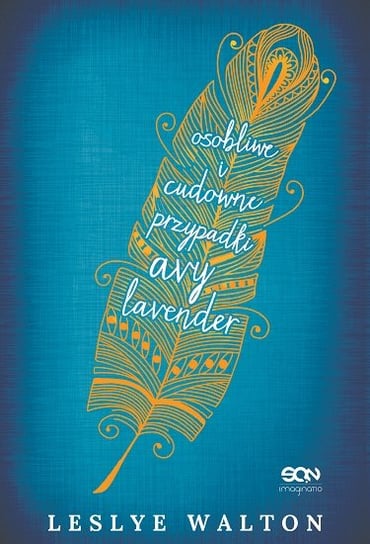 Osobliwe i cudowne przypadki Avy Lavender Walton Leslye