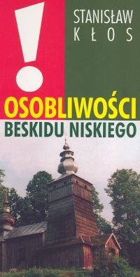 Osobliwości Beskidu Niskiego Kłos Stanisław