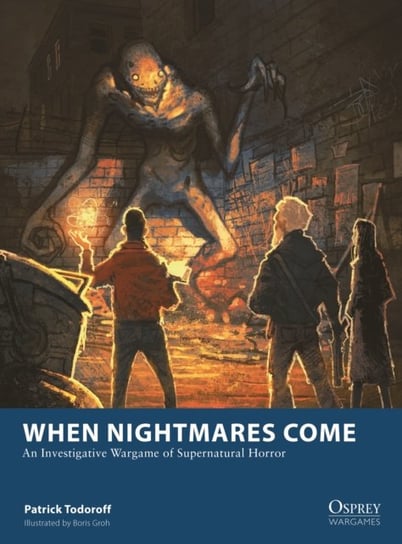 Osprey Wargames, When Nightmares Come Patrick Todoroff